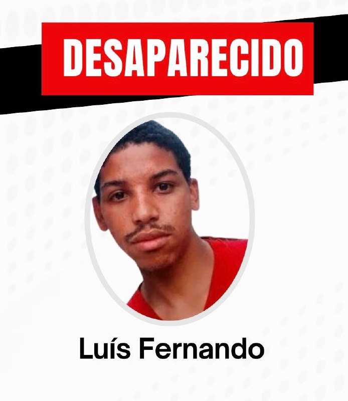 Luís Fernando está DESAPARECIDO